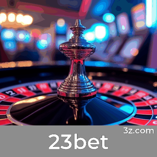 23bet: O Melhor Cassino Online Seguro e Rápido